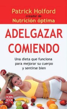 adelgazar comiendo-patrick holford-9788499171395