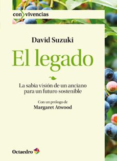 legado: la sabia vision de un anciano para un futuro sostenible-david suzuki-9788499212395