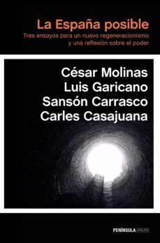 la españa posible. tres ensayos para un nuevo regeneracionismo y una reflexion sobre el poder-9788499424095