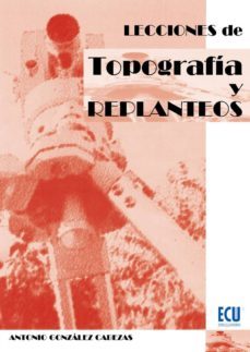 lecciones de topografia y replanteos (ebook)-antonio gonzalez cabezas-9788499483795