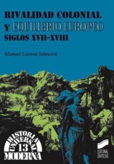 rivalidad colonial y equilibrio europeo (ebook)-manuel lucena-9788499580395