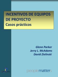 incentivos de equipos de proyecto: casos practicos (ebook)-9788499696195