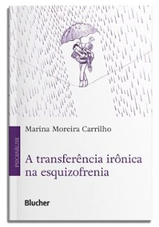 a transferencia ironica na esquizofrenia (ebook)-marina moreira carrilho-9788521226895