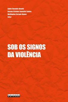 sob os signos da violencia (ebook)-andre rezende (org.) benatti-rosana cristina zanelatto (org.) santos-wellington furtado (org.) ramos-9788526817395