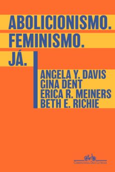 abolicionismo. feminismo. ja. (ebook)-angela y. davis-gina dent-erica r. meiners-9788535935295