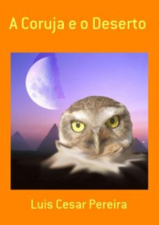 a coruja e o deserto (ebook)-luis cesar pereira-9788536626895