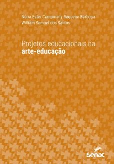 projetos educacionais na arte-educaço (ebook)-núria ester campmany requena barbosa-william samuel dos santos-9788539656295