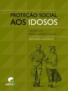 proteção social aos idosos um desafio para o serviço social (ebook)-ieda maria nascimento-9788539704095