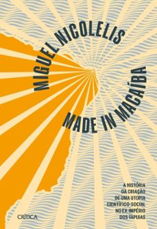 made in macaiba - nova ediço (ebook)-miguel nicolelis-9788542233995