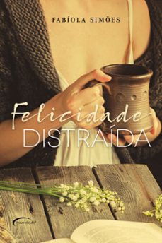 felicidade distraida (ebook)-fabiola simões-9788542815795
