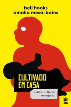cultivado em casa (ebook)-bell hooks-amanda mesa bains-9788546907595