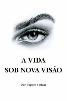 a vida sob nova viso (ebook)-wagner v. klain-9788558490795
