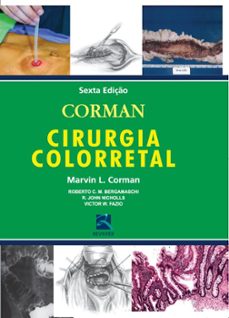 corman  cirurgia colorretal (ebook)-marvin l. corman-roberto c. m. bergamaschi-r. john nicholls-9788567661995