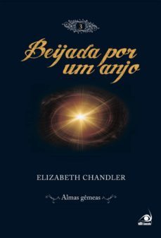 beijada por um anjo 3 - almas gemeas (ebook)-elizabeth chandler-9788581630595
