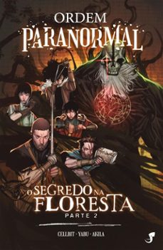 ordem paranormal vol. 3  o segredo na floresta, parte 2 (ebook)-rafael "cellbit" lange-fábio yabu-9788583651895