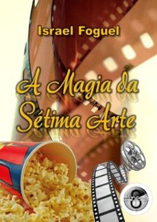 a magia da setima arte (ebook)-foguel israel-9788591812295