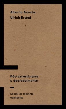 pos-extrativismo e decrescimento (ebook)-ulrich brand-9788593115295