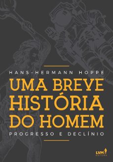 uma breve historia do homem (ebook)-hans hermann hoppe-9788593751295