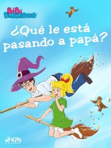 bibi blocksberg (3) - ¿que le esta pasando a papa? (ebook)-kiddinx media gmbh-9788727214795