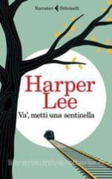 va  metti una sentinella-harper lee-9788807031595