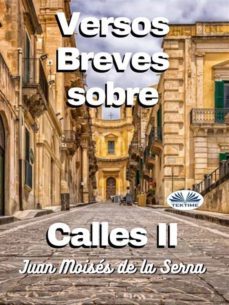 versos breves sobre calles ii (ebook)-juan moises de la serna-9788835434795