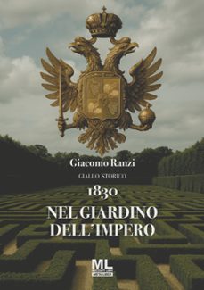 1830 nel giardino dell'impero (ebook)-giacomo ranzi-9788836213795