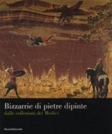 bizzarrie di pietre dipinte dalle collezioni dei medici-marco chiarini-9788882152895