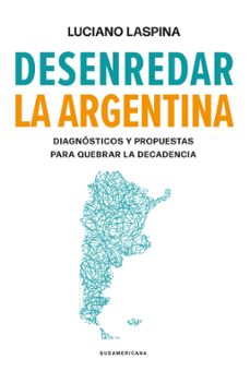 desenredar la argentina (ebook)-luciano laspina-9789500769495