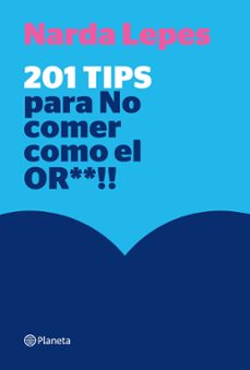 201 tips para no comer como el or** (ebook)-narda lepes miranda-9789504971795