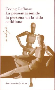 la presentacion de la persona en la vida cotidiana-9789505180295
