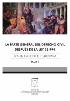 la parte general del derecho civil despues de la ley 26.994 (ebook)-beatriz escudero-9789506231095