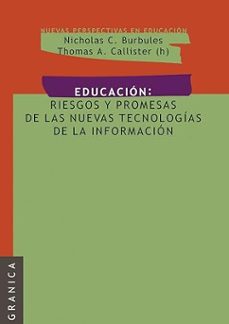 educacion riesgos y promesas de las nuevas tecnologias de la informacion-nicholas c y callister, thomas a burbules-9789506414795