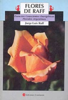 flores de raff: esencias conscientes energeticas florales argentinas-9789507540295