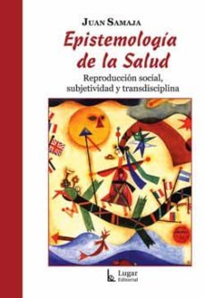 epistemologia de la salud: reproduccion social, subjetividad y tr ansdisciplina-9789508921895