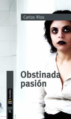 obstinada pasion (ebook)-carlos rios-9789560101495