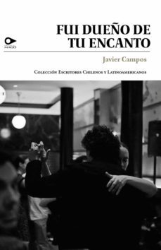 fui dueño de tu encanto (ebook)-javier campos-9789563176995
