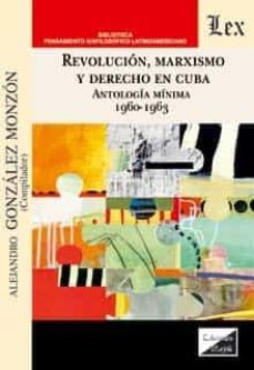 revolucion, marxismo y derecho en cuba-alejandro gonzalez monzon-9789564072395