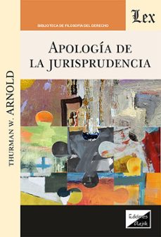apologia de la jurisprudencia-thurman w. arnold-9789564076195