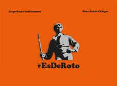 es de roto (ebook)-jose ignacio rojas-juan pablo villagra-9789569646195