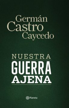 nuestra guerra ajena (ebook)-german castro caycedo-9789584241795