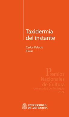 taxidermia del instante (ebook)-carlos palacio (pala)-9789585012295