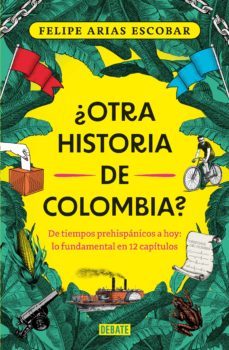 ¿otra historia de colombia? (ebook)-felipe arias escobar-9789585132795