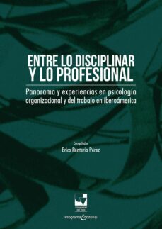 entre lo disciplinar y lo profesional (ebook)-erico rentería pérez-andrea carolina cujar-9789585156395