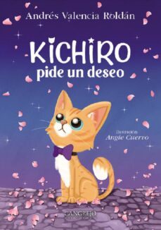 kichiro pide un deseo (ebook)-andrés valencia roldán-9789585532595