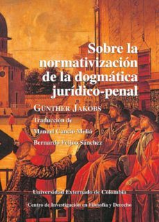 sobre la normativizacion de la dogmatica juridicopenal (ebook)-gunther jakobs-9789586167895