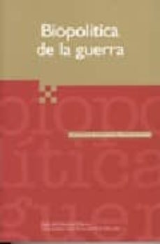 biopolitica de la guerra-carlos eduardo maldonado-9789586650595