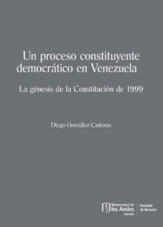 un proceso constituyente democratico en venezuela (ebook)-diego gonzález cadenas-9789587749595