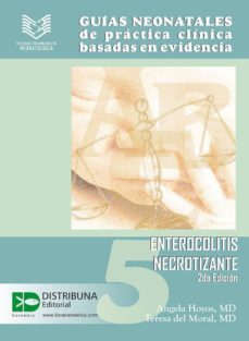 guias neonatales de practica clinica basadas en las evidencias 5: enterocolitis necrotizante 2da edicion. (ebook)-angela hoyos-teresa del moral-9789588379395