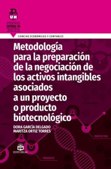 metodologia para la preparacion de la negociacion de los activos intangibles asociados a un proyecto o producto biotecnologico (ebook)-dora garcía delgado-maritza ortiz torres-9789597265795