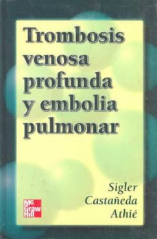 trombosis venosa profunda y embolia pulmonar-luis sigler morales-r. castañeda-9789701036495